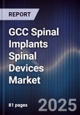 GCC Spinal Implants Spinal Devices Market- Product Image