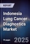Indonesia Lung Cancer Diagnostics Market - Product Image