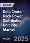 Data Center Rack Power Distribution Unit Pdu Market Size, Share, Growth Drivers, Trends, Opportunities & Forecast 2025-2030 - Product Thumbnail Image