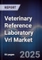 Veterinary Reference Laboratory Vrl Market Size, Share, Growth Drivers, Trends, Opportunities & Forecast 2025-2030 - Product Image