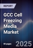 GCC Cell Freezing Media Market- Product Image