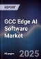GCC Edge AI Software Market - Product Thumbnail Image