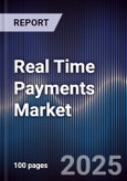 Real Time Payments Market Size, Share, Growth Drivers, Trends, Opportunities & Forecast 2025-2030- Product Image
