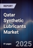 Qatar Synthetic Lubricants Market Size, Share, Growth Drivers, Trends, Opportunities & Forecast 2025-2030- Product Image