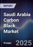 Saudi Arabia Carbon Black Market Size, Share, Growth Drivers, Trends, Opportunities & Forecast 2025-2030- Product Image