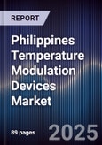 Philippines Temperature Modulation Devices Market Size, Share, Growth Drivers, Trends, Opportunities & Forecast 2025-2030- Product Image