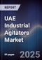 UAE Industrial Agitators Market Size, Share, Growth Drivers, Trends, Opportunities & Forecast 2025-2030 - Product Image