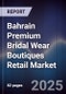 Bahrain Premium Bridal Wear Boutiques Retail Market - Product Thumbnail Image