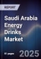Saudi Arabia Energy Drinks Market Size, Share, Growth Drivers, Trends, Opportunities & Forecast 2025-2030 - Product Thumbnail Image