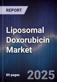 Liposomal Doxorubicin Market Size, Share, Growth Drivers, Trends, Opportunities & Forecast 2025-2030- Product Image