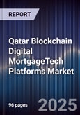 Qatar Blockchain Digital MortgageTech Platforms Market- Product Image