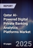 Qatar AI-Powered Digital Private Banking Analytics Platforms Market- Product Image