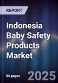 Indonesia Baby Safety Products Market Size, Share, Growth Drivers, Trends, Opportunities & Forecast 2025-2030- Product Image