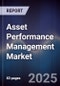 Asset Performance Management Market Size, Share, Growth Drivers, Trends, Opportunities & Forecast 2025-2030 - Product Thumbnail Image