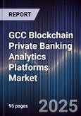 GCC Blockchain Private Banking Analytics Platforms Market- Product Image