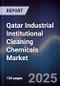 Qatar Industrial Institutional Cleaning Chemicals Market Size, Share, Growth Drivers, Trends, Opportunities & Forecast 2025-2030 - Product Thumbnail Image