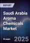 Saudi Arabia Aroma Chemicals Market Size, Share, Growth Drivers, Trends, Opportunities & Forecast 2025-2030 - Product Thumbnail Image