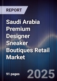 Saudi Arabia Premium Designer Sneaker Boutiques Retail Market- Product Image