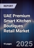 UAE Premium Smart Kitchen Boutiques Retail Market- Product Image