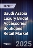 Saudi Arabia Luxury Bridal Accessories Boutiques Retail Market- Product Image