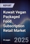 Kuwait Vegan Packaged Food Subscription Retail Market - Product Thumbnail Image
