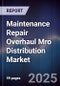 Maintenance Repair Overhaul Mro Distribution Market Size, Share, Growth Drivers, Trends, Opportunities & Forecast 2025-2030 - Product Thumbnail Image