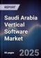 Saudi Arabia Vertical Software Market - Product Thumbnail Image