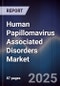 Human Papillomavirus Associated Disorders Market - Product Thumbnail Image