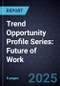 Trend Opportunity Profile Series: Future of Work (5th Edition) - Product Thumbnail Image