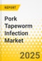 Pork Tapeworm Infection Market - A Global and Regional Analysis, 2025-2035 - Product Thumbnail Image