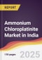 Ammonium Chloroplatinite Market in India - Product Thumbnail Image