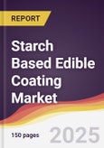 Starch Based Edible Coating Market Report: Trends, Forecast and Competitive Analysis to 2031- Product Image