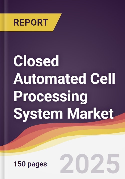 Closed Automated Cell Processing System Market Report: Trends, Forecast ...