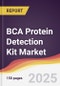 BCA Protein Detection Kit Market Report: Trends, Forecast and Competitive Analysis to 2031 - Product Thumbnail Image