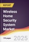 Wireless Home Security System Market Report: Trends, Forecast and Competitive Analysis to 2031 - Product Thumbnail Image