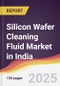 Silicon Wafer Cleaning Fluid Market in India - Product Image