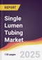 Single Lumen Tubing Market Report: Trends, Forecast and Competitive Analysis to 2031 - Product Thumbnail Image