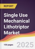 Single Use Mechanical Lithotriptor Market Report: Trends, Forecast and Competitive Analysis to 2031- Product Image