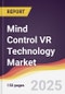 Technology Landscape, Trends and Opportunities in Mind Control VR Technology Market - Product Thumbnail Image