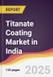 Titanate Coating Market in India - Product Image