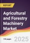 Agricultural and Forestry Machinery Market Report: Trends, Forecast and Competitive Analysis to 2031 - Product Image
