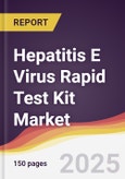 Hepatitis E Virus Rapid Test Kit Market Report: Trends, Forecast and Competitive Analysis to 2031- Product Image