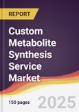 Custom Metabolite Synthesis Service Market Report: Trends, Forecast and Competitive Analysis to 2031- Product Image