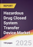 Hazardous Drug Closed System Transfer Device Market Report: Trends, Forecast and Competitive Analysis to 2031- Product Image