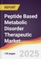 Peptide Based Metabolic Disorder Therapeutic Market Report: Trends, Forecast and Competitive Analysis to 2031 - Product Thumbnail Image