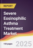 Severe Eosinophilic Asthma Treatment Market Report: Trends, Forecast and Competitive Analysis to 2031- Product Image