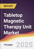 Tabletop Magnetic Therapy Unit Market Report: Trends, Forecast and Competitive Analysis to 2031- Product Image