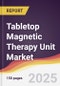 Tabletop Magnetic Therapy Unit Market Report: Trends, Forecast and Competitive Analysis to 2031 - Product Thumbnail Image