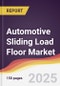 Automotive Sliding Load Floor Market Report: Trends, Forecast and Competitive Analysis to 2031 - Product Thumbnail Image