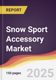 Snow Sport Accessory Market Report: Trends, Forecast and Competitive Analysis to 2031- Product Image